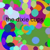 the dixie cups