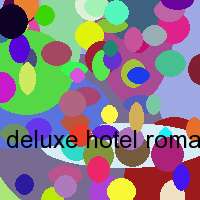 deluxe hotel roma